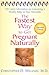 Fastest Way to Get Pregnant Naturally, The: The Latest Information On Conceiving a Healthy Baby On Your Timetable