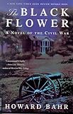 The Black Flower: A Novel of the Civil War
