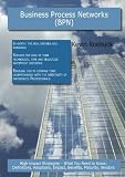 Business Process Networks (Bpn): High-impact Strategies - What You Need to Know: Definitions, Adoptions, Impact, Benefits, Maturity, Vendors
