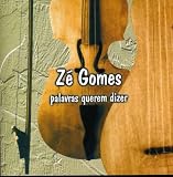 Ze Gomes - Palavras Querem Dizer ( Audio CD ) - B00006LVS7