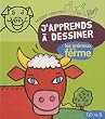 J'apprends � dessiner Les animaux de la ferme + Avec un bloc de papier canson