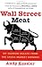 Wall Street Meat: My Narrow Escape from the Stock Market Grinder