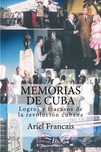 memorias de cuba logros y fracasos de la revolucion cubana spanish edition
