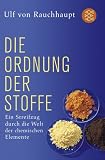 Produkt-Bild: Die Ordnung der Stoffe: Ein Streifzug durch die Welt der chemischen Elemente