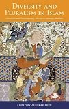 Diversity and pluralism in Islam : historical and contemporary discourses amongst Muslims