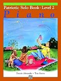 Alfred's Basic Piano Course Patriotic Solo Book, Bk 2 (Alfred's Basic Piano Library)