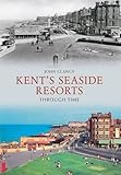 Kent's seaside resorts through time