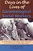 Days in the Lives of Gerontological Social Workers: 44 Professionals Tell Stories from 