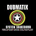 Dubmatix-System Shakedown