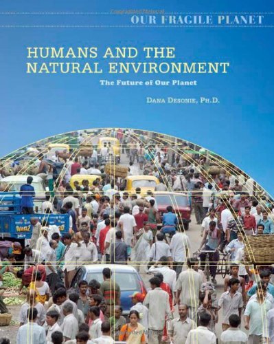 Humans and the Natural Environment: The Future of Our Planet (Our Fragile Planet)