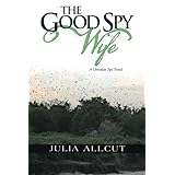 the good spy wife a christian spy novel