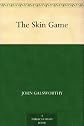 The Skin Game: A Tragi-comedy in Three Acts (Collected Works of John Galsworthy)
