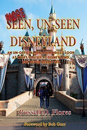more seen un seen disneyland an un official un authorized look at what you see at disneyland but never really