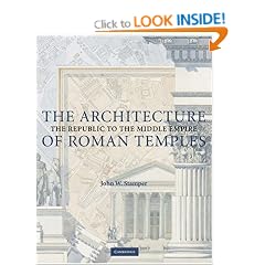 The Architecture of Roman Temples: The Republic to the Middle Empire