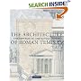 The Architecture of Roman Temples: The Republic to the Middle Empire
