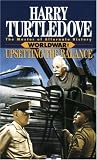 Upsetting the Balance (Worldwar Series, Volume 3) [Mass Market Paperback]