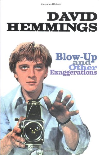 Autobiography: Blow Up... and Other Exaggerations 
Author: David Hemmings