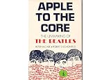 Apple to the core : the unmaking of the Beatles