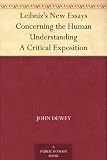 Leibniz's New Essays Concerning the Human Understanding A Critical Exposition