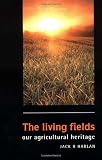 The Living Fields: Our Agricultural Heritage [Paperback] [1998] Jack Rodney Harlan