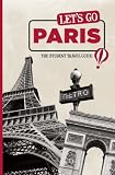 Lets Go Paris: The Student Travel Guide