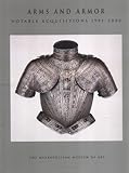 Arms and Armor: Notable Acquisitions 19912002 (Metropolitan Museum of Art Series)