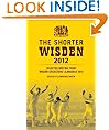 The Shorter Wisden 2012: The Best Writing from Wisden Cricketers' Almanack 2012
