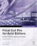 Apple Pro Training Series: Final Cut Pro for Avid Editors