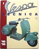 Vespa Tecnica 1 (Vespa 1946 thru 1955, Volume 1)