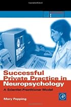 Successful Private Practice in Neuropsychology: A Scientist-Practitioner Model
