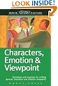 Characters, Emotions and Viewpoint: Techniques and Exercises for Crafting Dynamic Characters and Effective Viewpoints (Write Great Fiction)