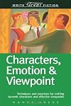 Write Great Fiction: Characters, Emotion & Viewpoint : (Techniques and exercises for crafting dynamic characters and effective viewpoints) (Write Great Fiction)