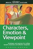 Write Great Fiction: Characters, Emotion & Viewpoint : (Techniques and exercises for crafting dynamic characters and effective viewpoints) (Write Great Fiction)