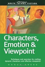 Write Great Fiction: Characters, Emotion & Viewpoint : (Techniques and exercises for crafting dynamic characters and effective viewpoints) (Write Great Fiction)