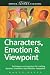 Write Great Fiction: Characters, Emotion & Viewpoint : (Techniques and exercises for crafting dynamic characters and effective viewpoints) (Write Great Fiction)