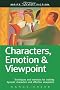 Characters, Emotions and Viewpoint: Techniques and Exercises for Crafting Dynamic Characters and Effective Viewpoints (Write Great Fiction)