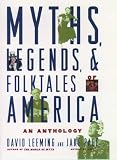 Myths, Legends, and Folktales of America: An Anthology
