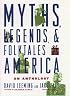 Myths, Legends, and Folktales of America: An Anthology