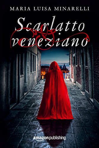 Scarlatto veneziano (Italian Edition)