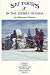 Book Ski Tours in the Sierra Nevada, Volume 3, Yosemite, Huntington and Shaver Lakes, Kings Canyon and Sequoia (Ski Tours in the Sierra Nevada)