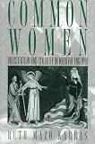 Common Women: Prostitution and Sexuality in Medieval England (Studies in the History of Sexuality)
