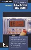 Code Vagnon de la VHF marine et du SMDSM : Préparation au Certificat restreint de radiotéléphoniste - CRR