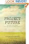 Project Future: The Inside Story Behind the Creation of Disney World
