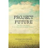 Project Future: The Inside Story Behind the Creation of Disney Worldpar Chad Denver Emerson
