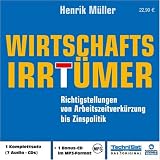 Produkt-Bild: Wirtschaftsirrt&uuml;mer: Richtigstellungen von Arbeitszeitverk&uuml;rzung bis Zinspolitik