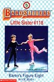 Bsls #118: Karen's Figure Eight (Baby-Sitters Little Sister)