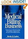 Setting Up Your Medical Billing Business: Step-by-Step Procedures for Starting and Managing a Computer-Based Electronic Medical Billing Business
