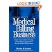 Setting Up Your Medical Billing Business: Step-by-Step Procedures for Starting and Managing a Computer-Based Electronic Medical Billing Business