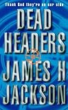 Dead Headers by J. Jackson