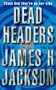 Dead Headers